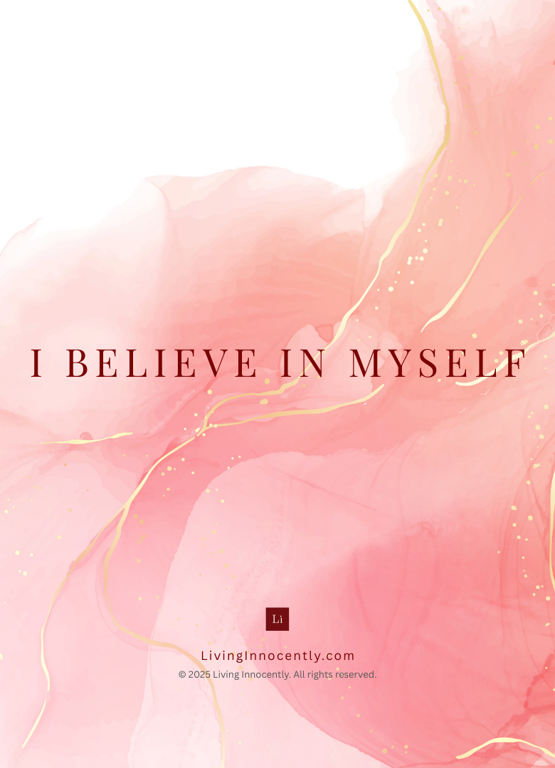 I BELIEVE IN MYSELF
